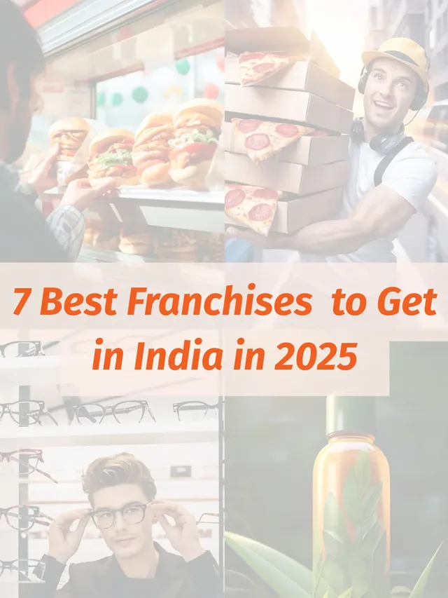 7 Best Franchises to Get in India in 2025